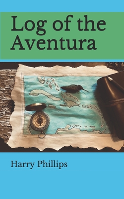 Log of the Aventura By Harry Phillips Cover Image