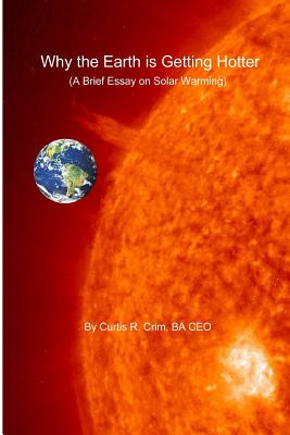 Why the Earth is Getting Hotter: A Brief Essay on Solar Warming Cover Image