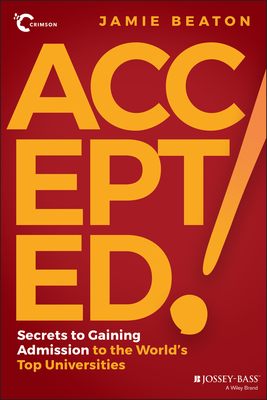 Accepted!: Secrets to Gaining Admission to the World's Top Universities Cover Image