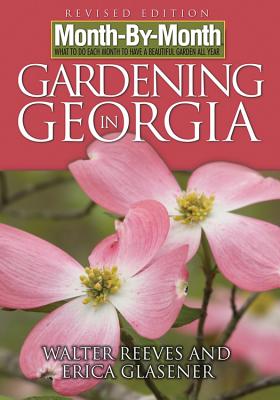 Month-By-Month Gardening in Georgia (Month By Month Gardening)