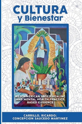 Cultura Y Bienestar: MesoAmerican Based Healing and Mental Health Practice Based Evidence Cover Image