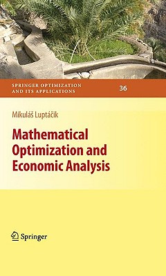 Mathematical Optimization and Economic Analysis (Springer Optimization and Its Applications #36)
