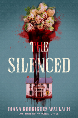 The Silenced By Diana Rodriguez Wallach Cover Image