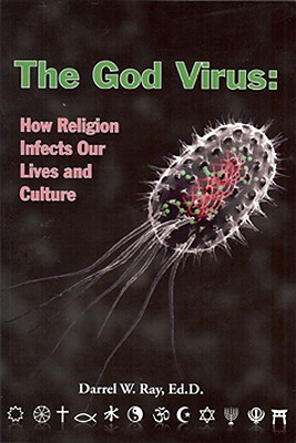 The God Virus: How Religion Infects Our Lives and Culture Cover Image