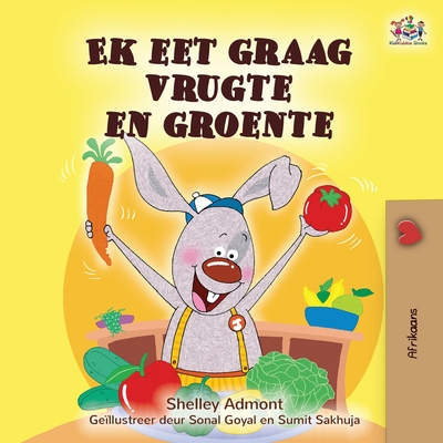 I Love to Eat Fruits and Vegetables (Afrikaans Children's book) By Shelley Admont, Kidkiddos Books Cover Image