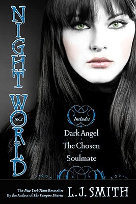 Night World #02: Dark Angel/The Chosen/Soulmate (Night World (Special Bind-Up Reissues) #2)