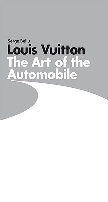 Louis Vuitton: The Art of the Automobile (Hardcover)