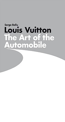 Buy Louis Vuitton: The Art of the Automobile Book Online at Low