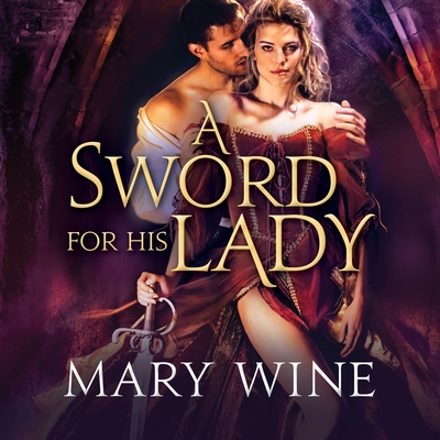 A Sword for His Lady By Mary Wine, Elizabeth Wiley (Read by) Cover Image