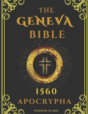 APOCRYPHA Geneva Bible 1560 Large Print: Excluded original writings - A fresh presentation of the hidden scriptures Cover Image