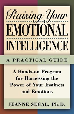 Raising Your Emotional Intelligence: A Practical Guide (Paperback