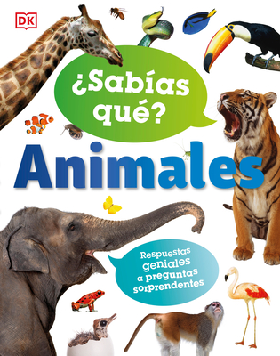 ¿Sabías qué? Animales (Did You Know? Animals): Respuestas geniales a preguntas sorprendentes (Why? Series)