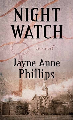 Night Watch By Jayne Anne Phillips Cover Image
