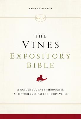 NKJV, the Vines Expository Bible, Cloth Over Board, Red Letter Edition: A Guided Journey Through the Scriptures with Pastor Jerry Vines Cover Image