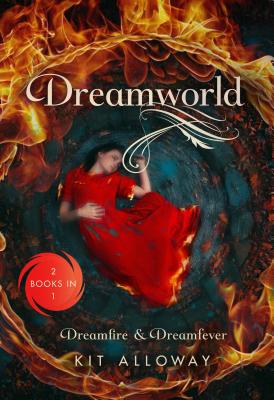 Dreamworld: Two Books in One: Dreamfire & Dreamfever (The Dream Walker Trilogy)