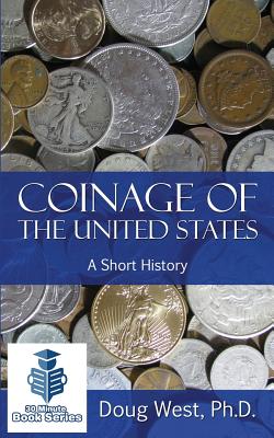 Coinage of the United States ? A Short History (30 Minute Book #8)