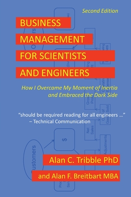 Business Management for Scientists and Engineers: How I Overcame My Moment of Inertia and Embraced the Dark Side Cover Image