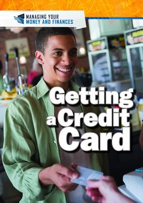 Getting a Credit Card (Managing Your Money and Finances)