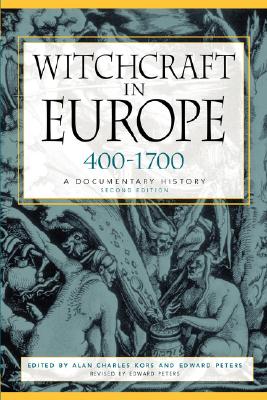 Witchcraft in Europe, 400-1700: A Documentary History (Middle Ages Series) Cover Image