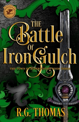 The Battle of Iron Gulch: A YA Urban Fantasy Gay Romance (Town of Superstition #3) By R. G. Thomas Cover Image