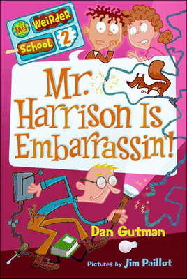 Mr. Harrison Is Embarrassin'! (My Weirder School #2) Cover Image