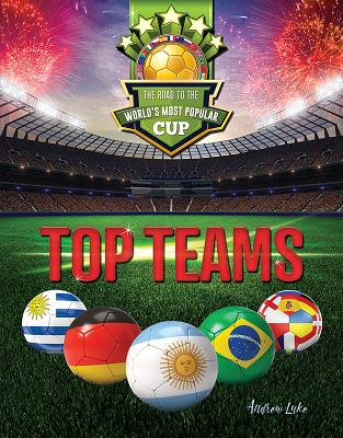 Top Teams: The Road to the World's Most Popular Cup Cover Image