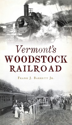 Vermont's Woodstock Railroad (Transportation) Cover Image
