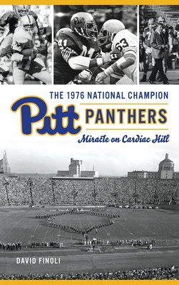 1976 National Champion Pitt Panthers: Miracle on Cardiac Hill (Sports) By David Finoli Cover Image