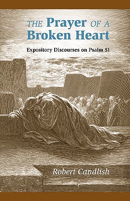 The Prayer of a Broken Heart: Expository Discourses on Psalm 51 Cover Image