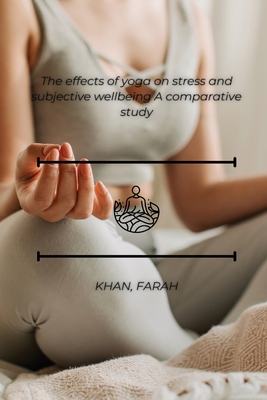 The effects of yoga on stress and subjective wellbeing A comparative study cover