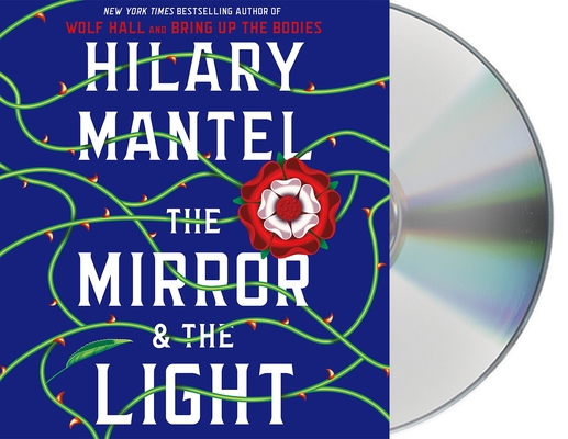 The Mirror & the Light: A Novel (Wolf Hall Trilogy #3) By Hilary Mantel, Ben Miles (Read by) Cover Image