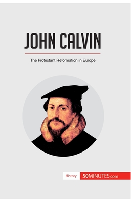 protestant reformation john calvin