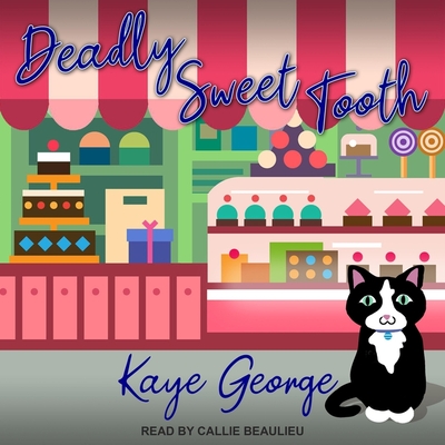 Deadly Sweet Tooth Lib/E By Callie Beaulieu (Read by), Kaye George Cover Image