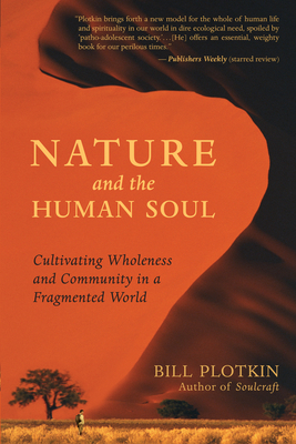 Nature and the Human Soul: Cultivating Wholeness and Community in a Fragmented World Cover Image