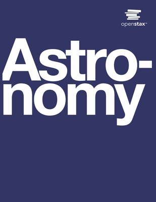 Astronomy by OpenStax (Print Version, Paperback, B&W) By Openstax Cover Image