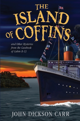 The Island of Coffins and Other Mysteries By John Dickson Carr Cover Image