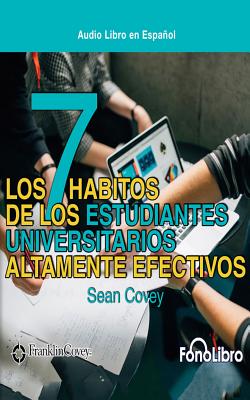 Los 7 Habitos de Los Estudiantes Universitarios Altamente Efectivos