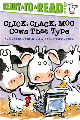 Click, Clack, Moo: Cows That Type (Ready-To-Read: Level 2) By Doreen Cronin, Betsy Lewin (Illustrator) Cover Image
