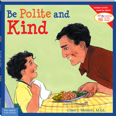 Be Polite and Kind (Learning to Get Along®) By Cheri J. Meiners, Meredith Johnson (Illustrator) Cover Image
