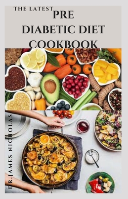 The Latest Prediabetic Diet Cookbook Delicious Recipes To Reverse And Prevent Diabetes Diabetes Dietary Management Tips Includes Insulin Resistance Paperback Brain Lair Books