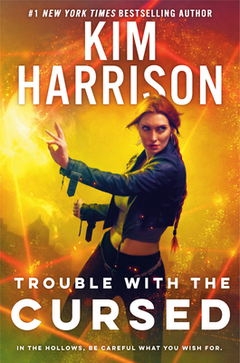 cover of Trouble with the Cursed by Kim Harrison.