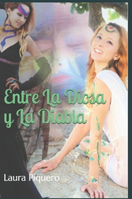 Entre La Diosa Y La Diabla By Laura Piquero Cover Image