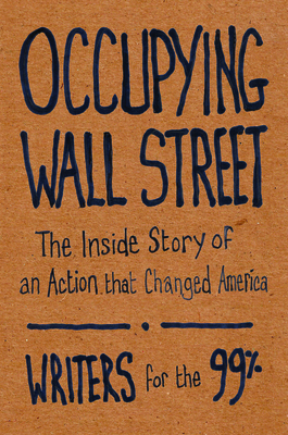 Occupying Wall Street: The Inside Story of an Action That Changed America Cover Image
