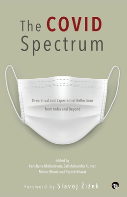 The Covid Spectrum Theoretical and Experiential Reflections from India and Beyond Cover Image