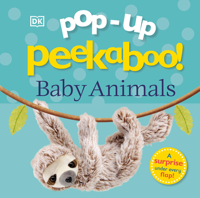 Pop-Up Peekaboo! Baby Animals By DK Cover Image