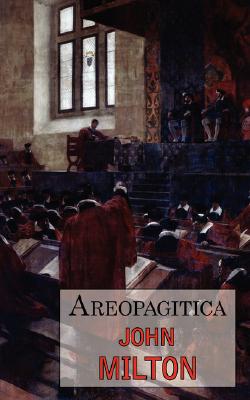 Areopagitica: A Defense of Free Speech - Includes Reproduction of the First Page of the Original 1644 Edition Cover Image
