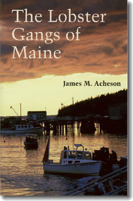 The Lobster Gangs of Maine By James M. Acheson Cover Image