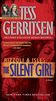 The Silent Girl (with bonus short story Freaks): A Rizzoli & Isles Novel By Tess Gerritsen Cover Image
