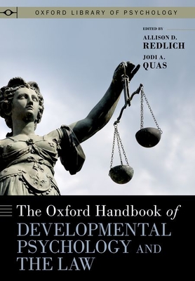The Oxford Handbook of Developmental Psychology and the Law (Oxford Library of Psychology)