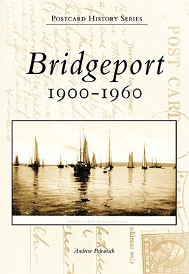 Bridgeport: 1900-1960 (Postcard History) Cover Image